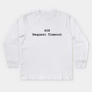 HTTP Response Status Codes 408 - Text Design for Programmers / Web Developers Kids Long Sleeve T-Shirt